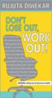 Dont Lose Out, Work Out!