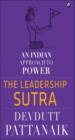 The Leadership Sutra: An Indian Approach to Power