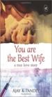 You are the Best Wife: A True Love Story