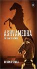 Ashvamedha: The Game of Power