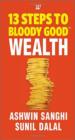 13 Steps to Bloody Good Wealth