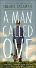 A Man Called Ove: The life-affirming bestseller that will brighten your day