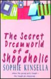The Secret Dreamworld Of A Shopaholci
