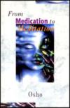 From Medication To Meditation