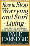 How to Stop Worrying and Start Living