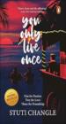You Only Live Once
