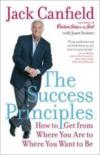 How to Get from Where You Are to Where You Want to Be : The 25 Principles of Success