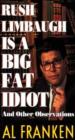 Rush Limbaugh Is A Big Fat Idiot