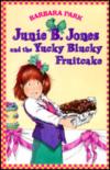 Junie B. Jones And The Yucky Blucky Fruitcake