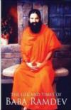 The Life And Times Of Baba Ramdev