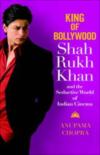 King Of Bollywood: Shah Rukh Khan And The Seductive World Of Indian Cinema