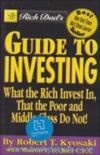 Rich Dad's Guide To Investing: What The Rich Invest In, That The Poor And The Middle Class Do Not!