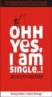 Ohh Yes, I Am Single. . ! . . And So Is My Girlfrien!