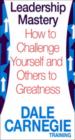 Leadership Mastery - How To Challenge Yourself And Others To Greatness