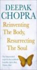 Reinventing the Body, Resurrecting the Soul