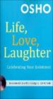 Life, Love, Laughter - Celebrating Your Existence