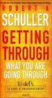 Getting Through What You Are Going Through