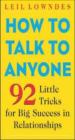 How To Talk To Anyone - 92 Little Tricks For Big Success In Relationships
